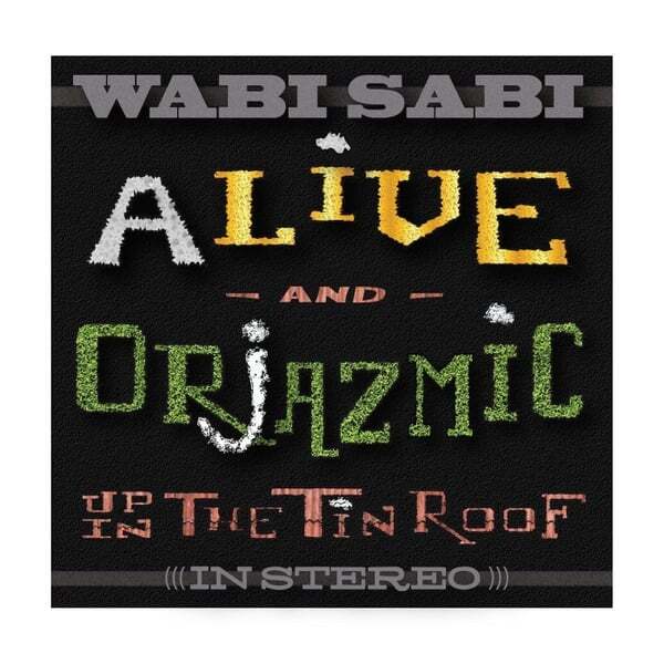 Cover art for Alive and Orjazmic Up in the Tin Roof